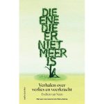 Die ene die er niet meer is
