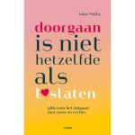 Doorgaan is niet hetzelfde als loslaten