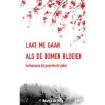 Laat me gaan als de bomen bloeien